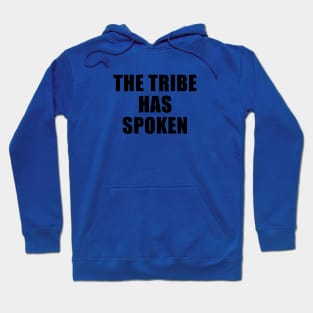 The Tribe Has Spoken Hoodie